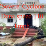 'Severe' Cyclone Dana speed 110 kmph